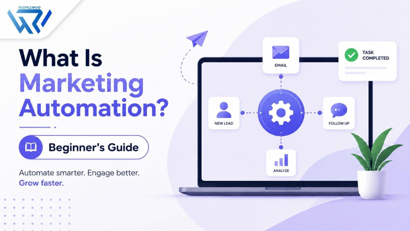 What Is Marketing Automation? Beginner's Guide | Peoplewoo Skills